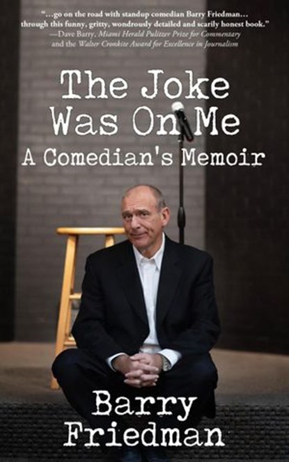 The Joke Was On Me, Barry Friedman - Ebook - 9781954871021