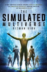 The Simulated Multiverse - Rizwan Virk - 9781954872004