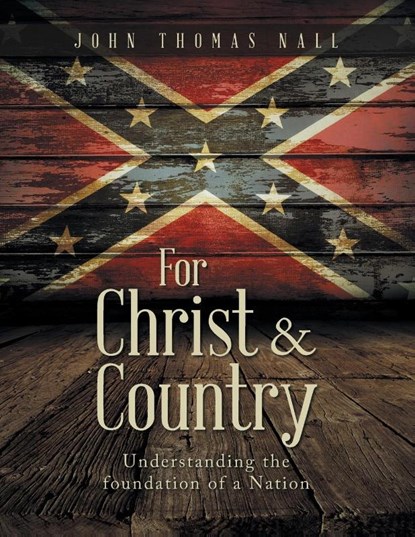 For Christ & Country, John Thomas Nall - Paperback - 9781954886049
