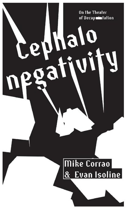 Cephalonegativity, Mike Corrao ; Evan Isoline - Paperback - 9781954899032
