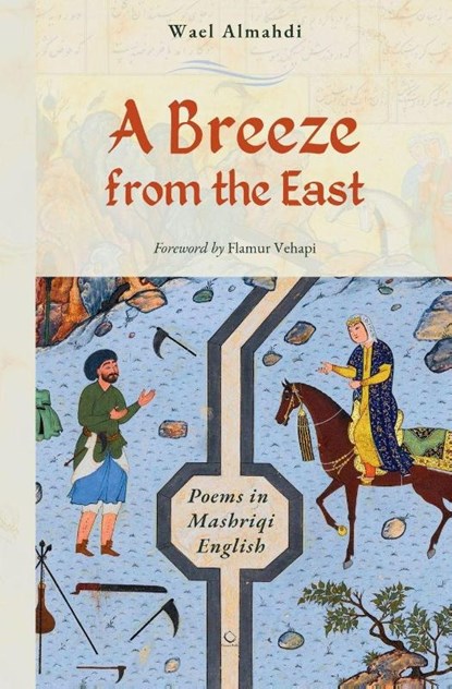 A Breeze from the East, Wael Almahdi - Paperback - 9781954935129