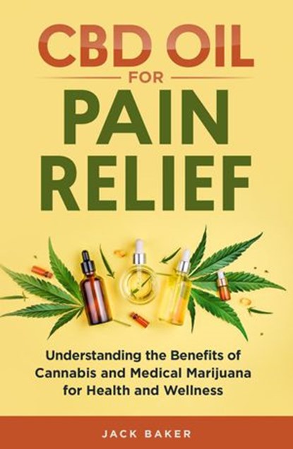 CBD Oil for Pain Relief, Jack Baker - Ebook - 9781954937062