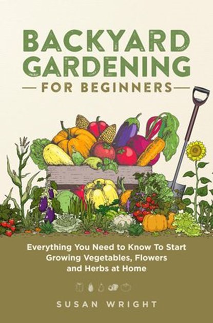 Backyard Gardening for Beginners, Susan Wright - Ebook - 9781954937093