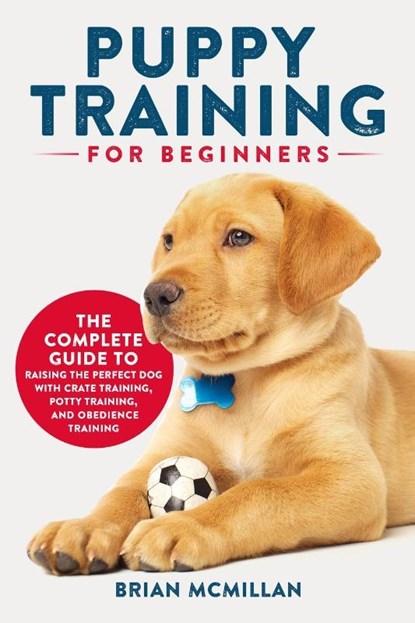 Puppy Training for Beginners, Brian McMillan - Paperback - 9781954937192
