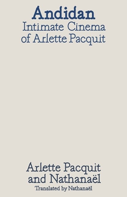 Andidan: Intimate Cinemas of Arlette Pacquit, niet bekend - Paperback - 9781954939073