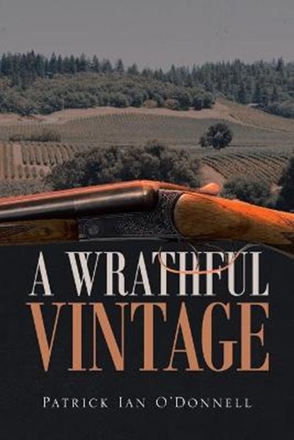A Wrathful Vintage, O'DONNELL,  Patrick Ian - Paperback - 9781954941847