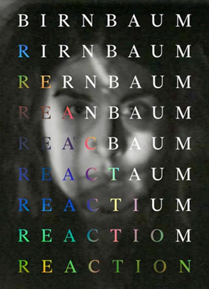 Dara Birnbaum: Reaction, Lauren Cornell ; Elizabeth Chodos ; Karen Kelly - Gebonden - 9781954947016