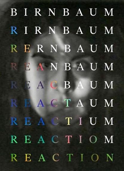 Dara Birnbaum: Reaction, Lauren Cornell ; Elizabeth Chodos ; Karen Kelly - Gebonden - 9781954947016