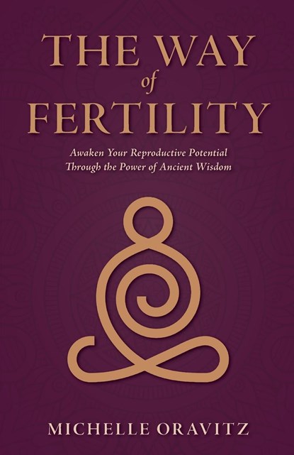The Way of Fertility, Michelle Oravitz - Paperback - 9781954991040