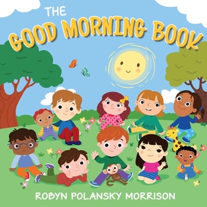 The Good Morning Book, Robyn Polansky Morrison - Gebonden - 9781955026314