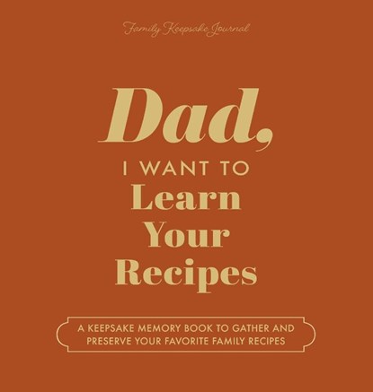 Dad, I Want to Learn Your Recipes, Jeffrey Mason ; Hear Your Story - Gebonden - 9781955034807