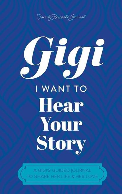 Gigi, I Want to Hear Your Story, Hear Your Story ; Jeffrey Mason - Gebonden - 9781955034982