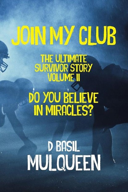 Join My Club, Do You Believe In Miracles?, D. Basil Mulqueen - Paperback - 9781955036108