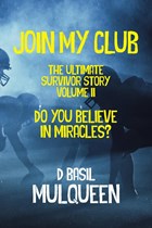 Join My Club, Do You Believe In Miracles? | D. Basil Mulqueen | 