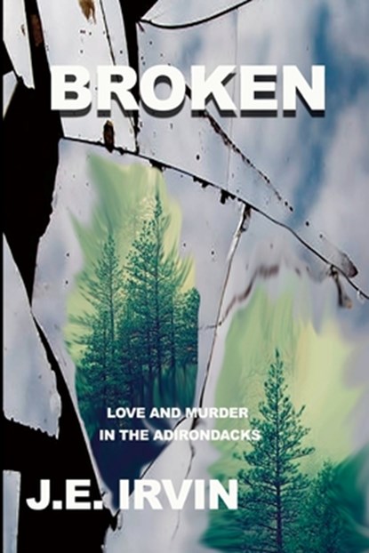 Broken, J E Irvin - Paperback - 9781955036276
