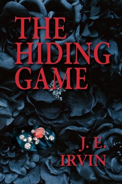 The Hiding Game, J. E. Irvin - Paperback - 9781955036795