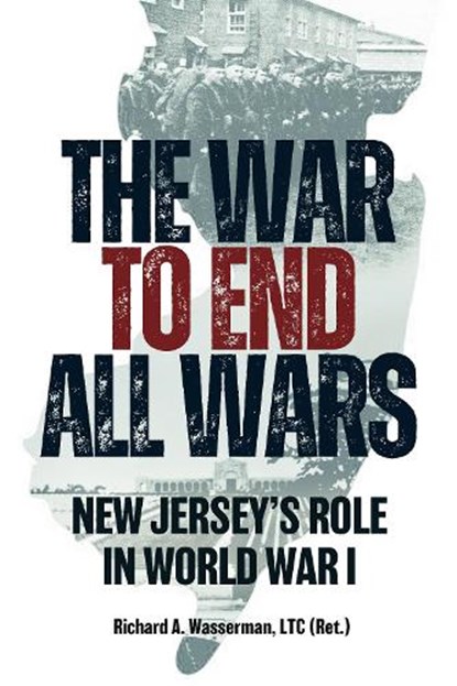 The War to End All Wars, LTC (R) Wasserman - Paperback - 9781955041478