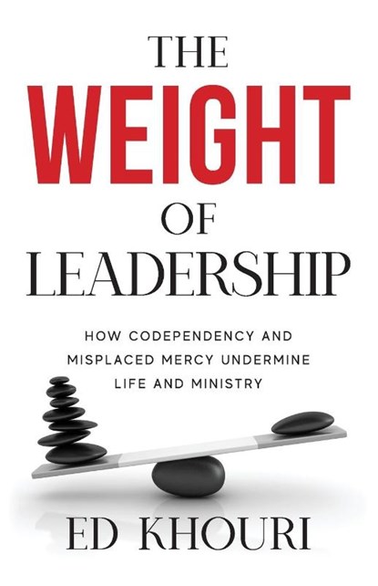 The Weight of Leadership, Ed Khouri - Paperback - 9781955043700