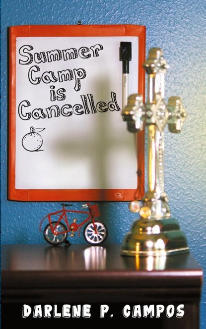 Summer Camp Is Cancelled, Darlene P. Campos - Paperback - 9781955058216