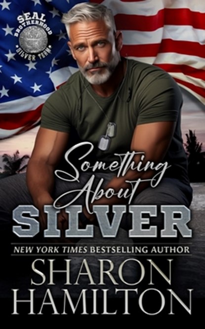Something About Silver: SEAL Brotherhood Silver Team, Sharon Hamilton - Paperback - 9781955084604