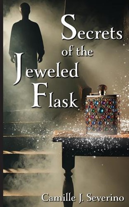 Secrets of the Jeweled Flask, Camille J. Severino - Paperback - 9781955088930