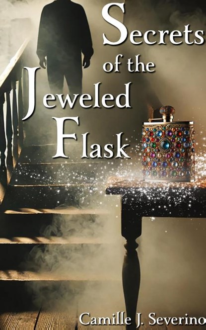 Secrets of the Jeweled Flask, Camille J. Severino - Gebonden - 9781955088954