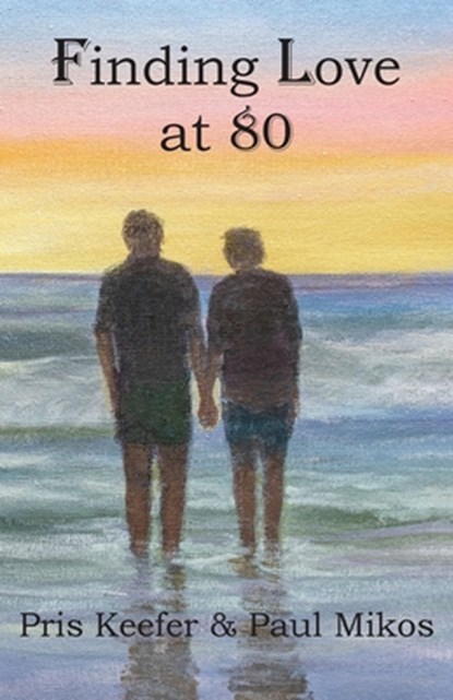 Finding Love at 80, Pris Keefer - Paperback - 9781955095266