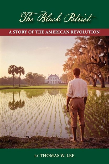 The Black Patriot, Thomas W. Lee - Paperback - 9781955095747