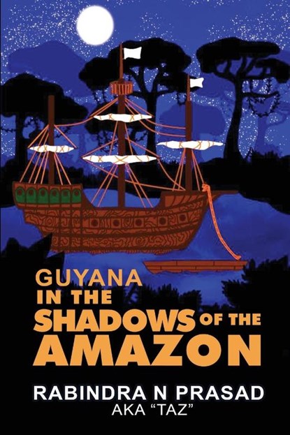 Guyana in the Shadows of the Amazon, Rabindra N Prasad - Paperback - 9781955107068