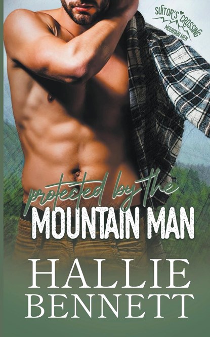 Protected by the Mountain Man, Hallie Bennett - Paperback - 9781955138253