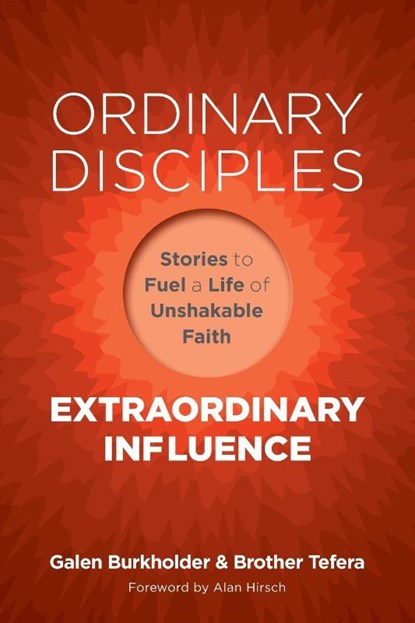 Ordinary Disciples, Extraordinary Influence, Galen Burkholder ; Brother Tefera - Paperback - 9781955142106
