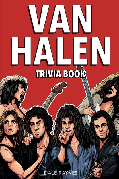 Van Halen Trivia Book, Dale Raynes - Paperback - 9781955149044