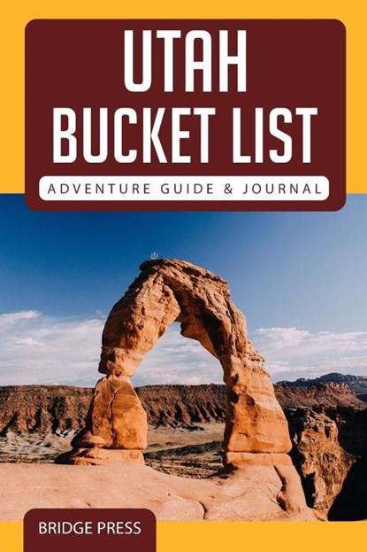 ﻿﻿Utah Bucket List Adventure Guide & Journal, Bridge Press - Paperback - 9781955149174