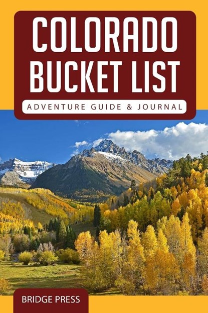 Colorado Bucket List Adventure Guide & Journal, Bridge Press - Paperback - 9781955149181