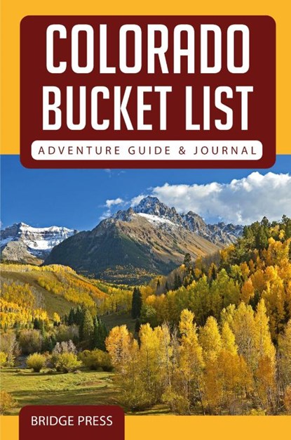 Colorado Bucket List Adventure Guide & Journal, Bridge Press - Paperback - 9781955149181