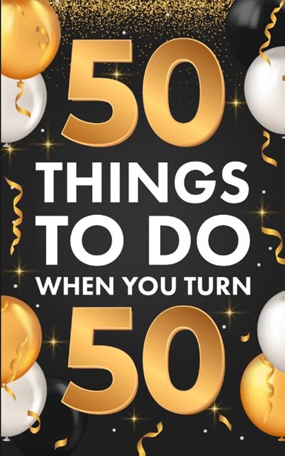 &#65279;50 Things To Do When You Turn 50, Riley Lucero - Paperback - 9781955149242