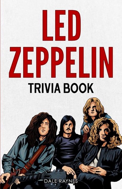 Led Zeppelin Trivia Book&#65279;, Dale Raynes - Paperback - 9781955149266