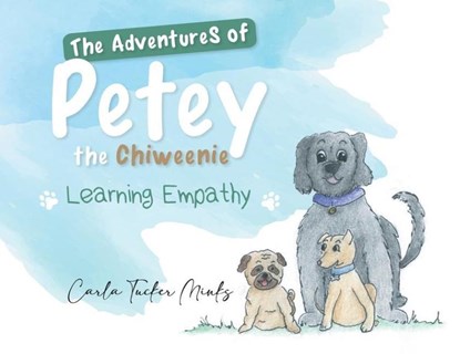The Adventures of Petey the Chiweenie, Carla Tucker Minks - Paperback - 9781955156233