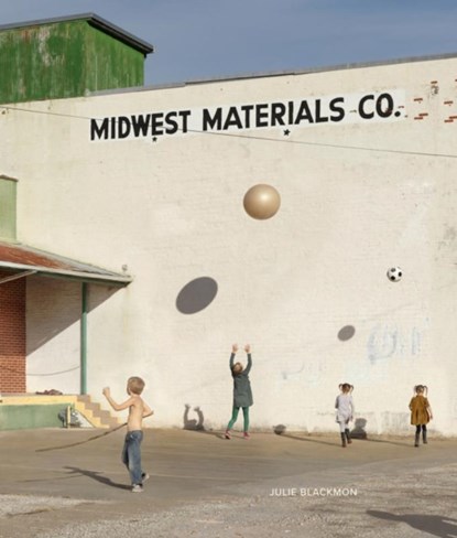 Julie Blackmon: Midwest Materials, Julie Blackmon - Gebonden - 9781955161022