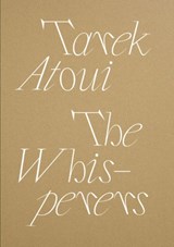 Tarek Atoui: The Whisperers - Tarek Atoui - 9781955161350