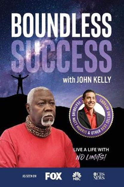 Boundless Success with John Kelly, John Kelly - Paperback - 9781955176118