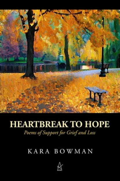Heartbreak to Hope, Kara Bowman - Ebook - 9781955196093