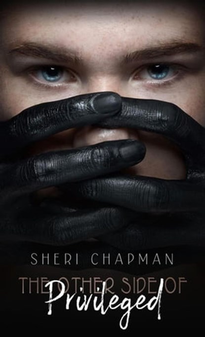 The Other Side of Privileged, Sheri Chapman - Ebook - 9781955198165