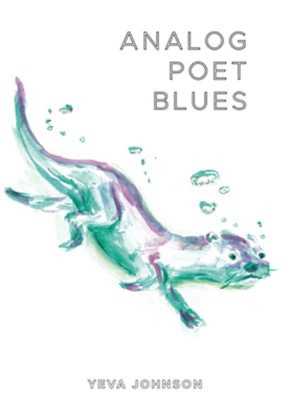 Analog Poet Blues, Yeva Johnson - Paperback - 9781955239356