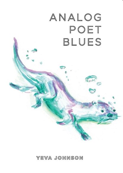 Analog Poet Blues, Yeva Johnson - Paperback - 9781955239356