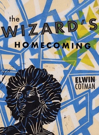The Wizard's Homecoming, Elwin Michael Cotman - Paperback - 9781955239462
