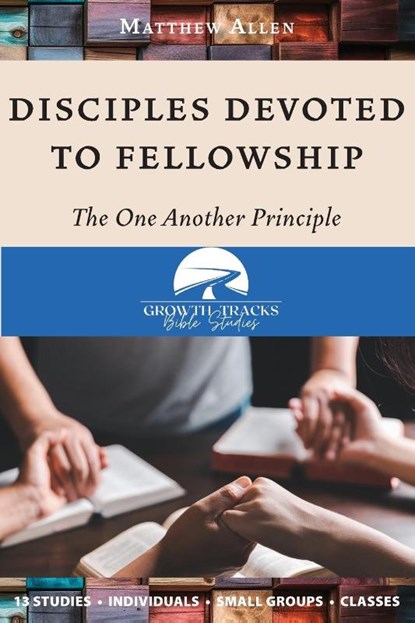 Disciples Devoted to Fellowship, Matthew Allen - Paperback - 9781955285704