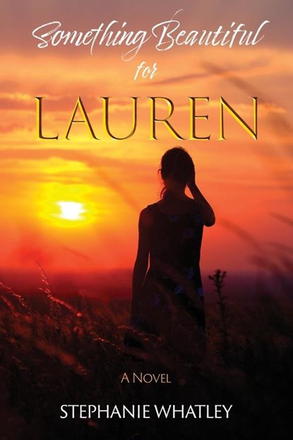 Something Beautiful for Lauren, Stephanie Whatley - Paperback - 9781955295154
