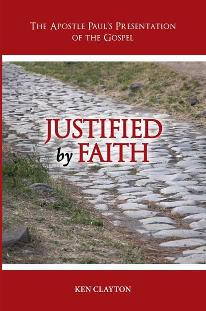 Justified by Faith, Ken Clayton - Paperback - 9781955295406