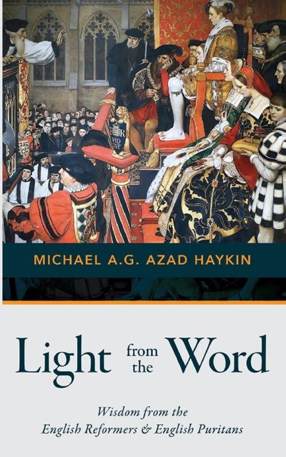 Light from the Word, Michael A. G. Azad Haykin - Paperback - 9781955295581